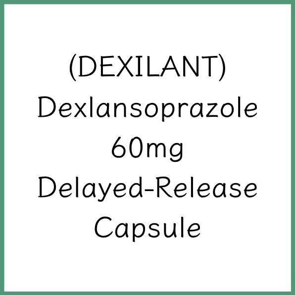 DEXILANT 特胃能 | Dexlansoprazole 60mg Delayed Release Capsule