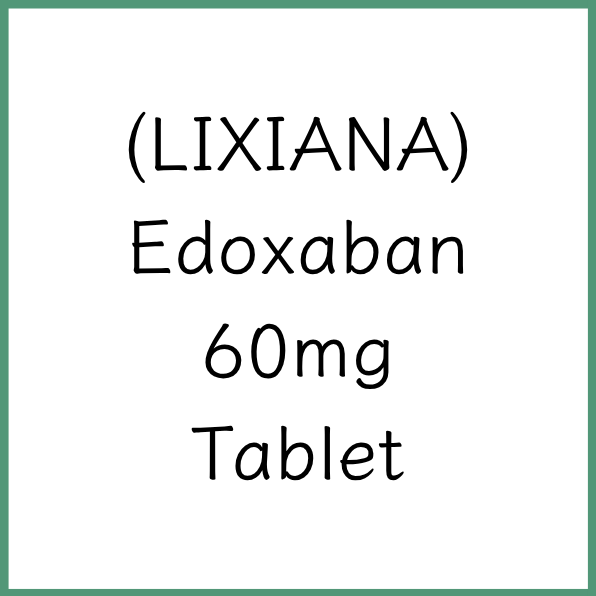 LIXIANA 里先安 | Edoxaban 60mg Tablet